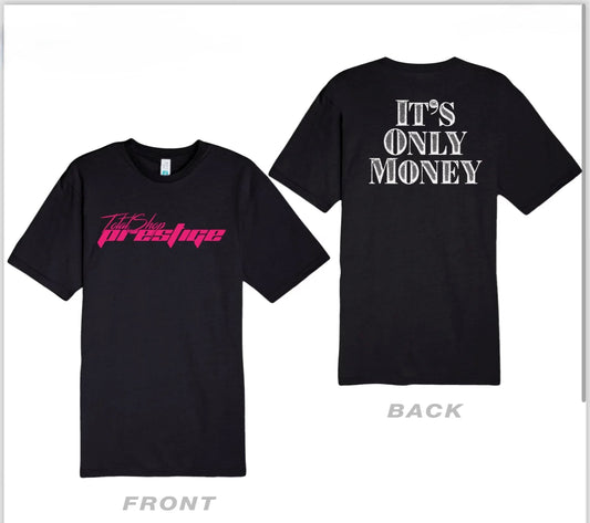 TSP It's Only Money Shirt